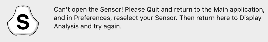an error message displayed on a computer screen indicating a sensor cannot be opened the message suggests quitting the application reselection of the sensor in preferences and returning for analysis digital production An error message displayed on a computer screen, indicating a sensor cannot be opened. The message suggests quitting the application, reselection of the sensor in preferences, and returning for analysis.
